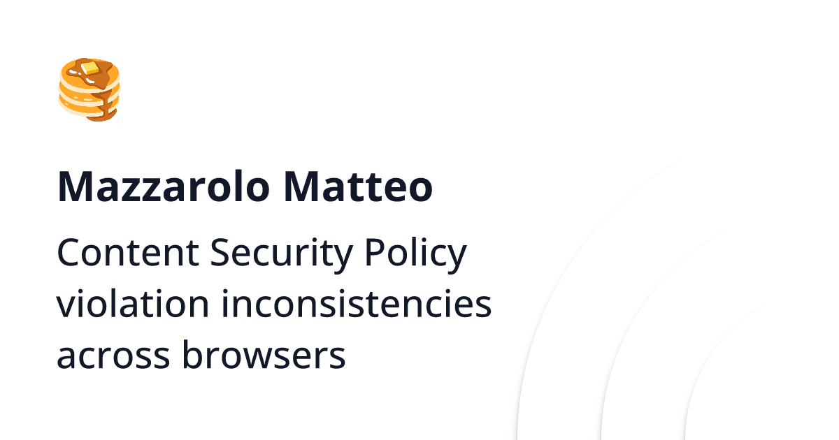 Content Security Policy violation inconsistencies across browsers ...